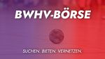 Börsen im BWHV – Suchen. Bieten. Vernetzen.