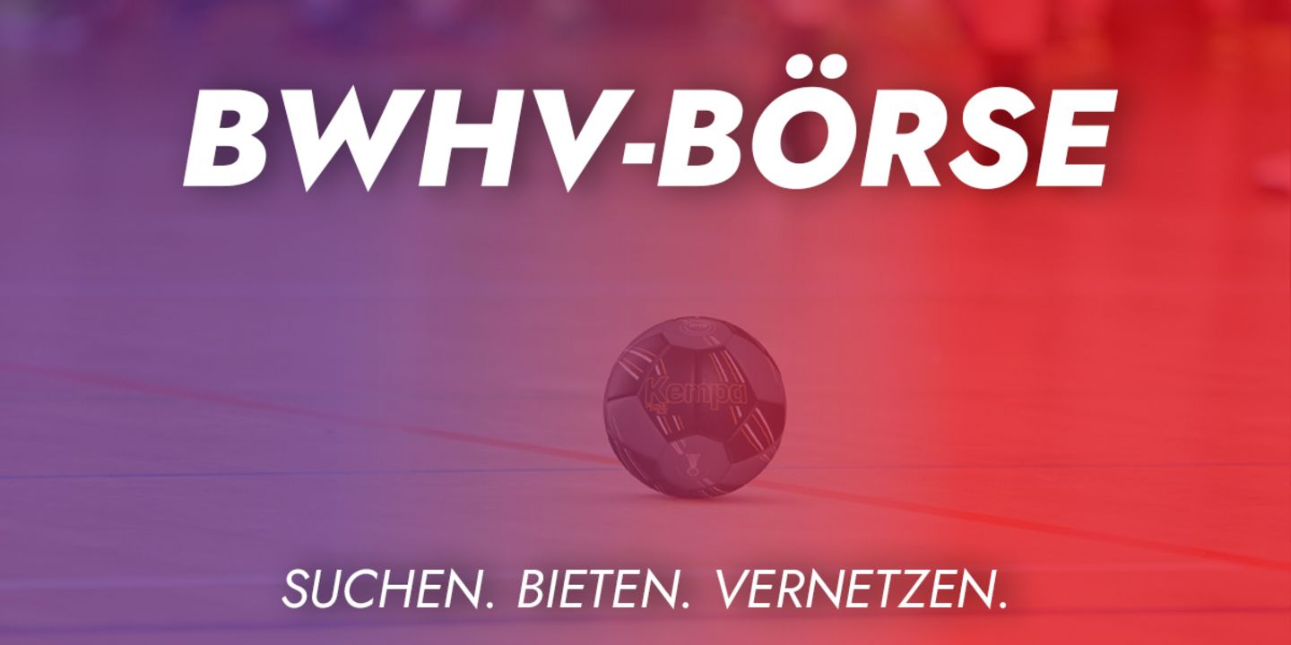 Börsen im BWHV – Suchen. Bieten. Vernetzen.