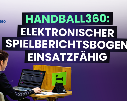 Handball360: Der elektronische Spielberichtsbogen ist funktionsfähig